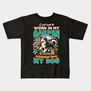 I just want to work in my garden & hangout with my dog Kids T-Shirt